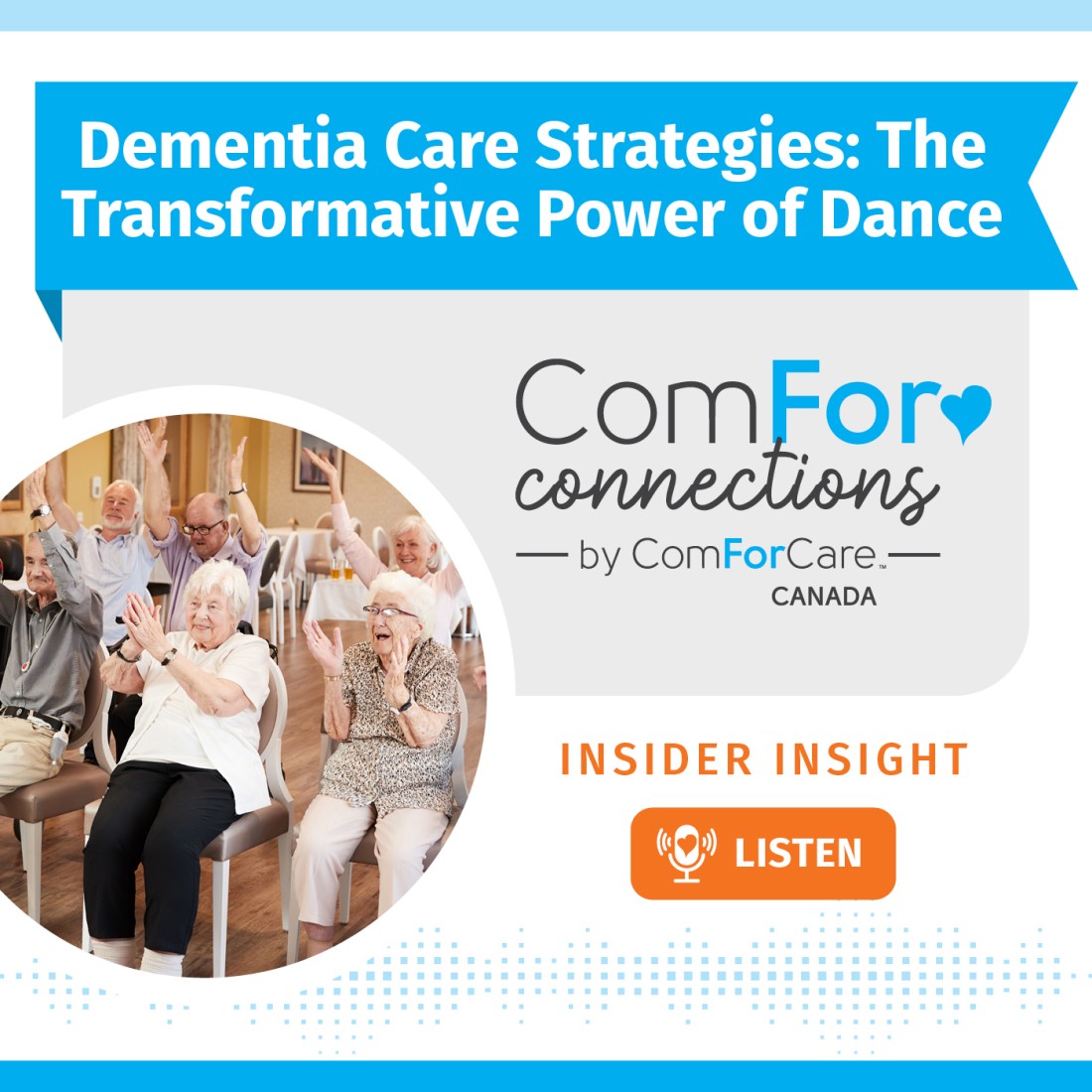 Podcast Resources - ComForCare Canada - Social_Media_Graphic__Dementia_Care_Strategies%E2%80%94The_Transformative_Power_of_Dance